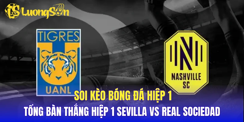 Soi kèo bóng đá hiệp 1 Tigres vs Nashville SC kèo tài xỉu