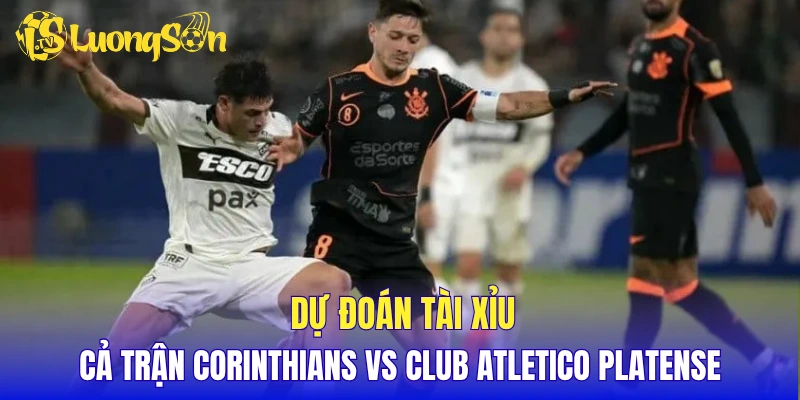 Dự đoán tài xỉu cả trận Corinthians vs Club Atletico Platense
