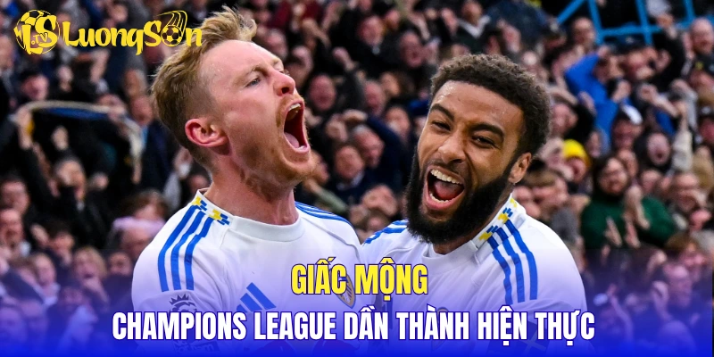 Giấc mộng Champions League dần thành hiện thực 
