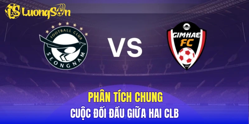 Phân tích chung cuộc đối đầu giữa hai Clb