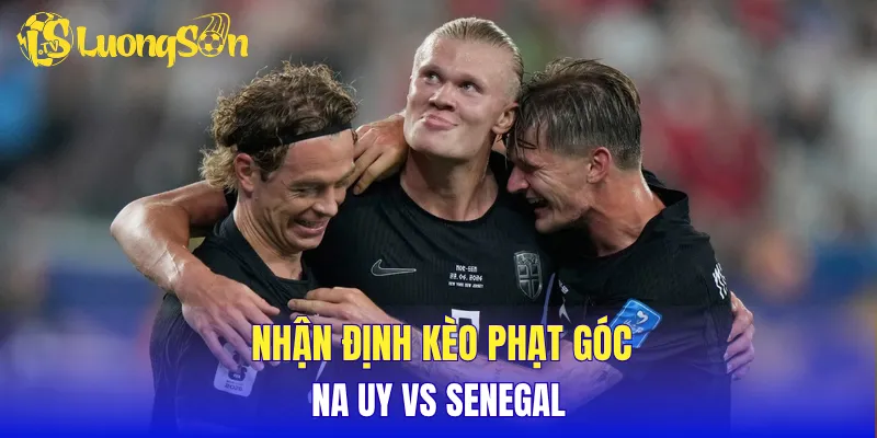 Nhận định kèo phạt góc Na Uy vs Senegal