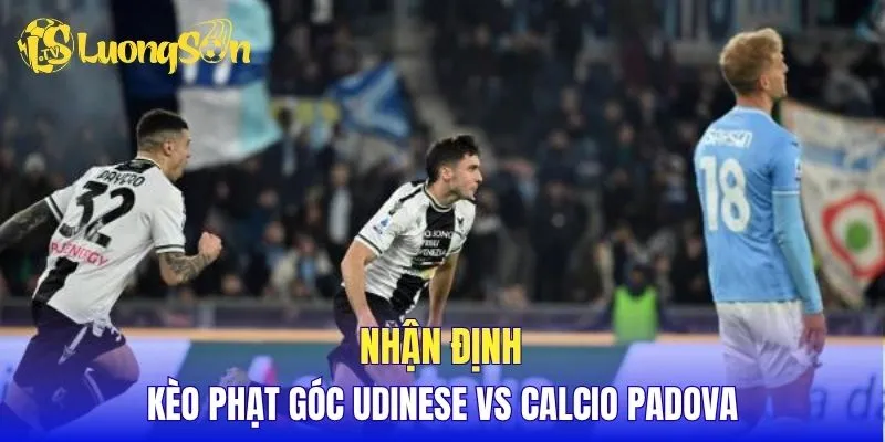 Nhận định kèo phạt góc Udinese vs Calcio Padova