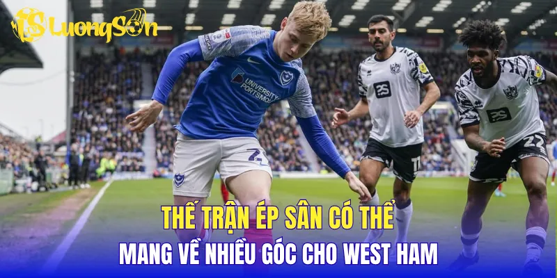 Thế trận ép sân có thể mang về nhiều góc cho West Ham